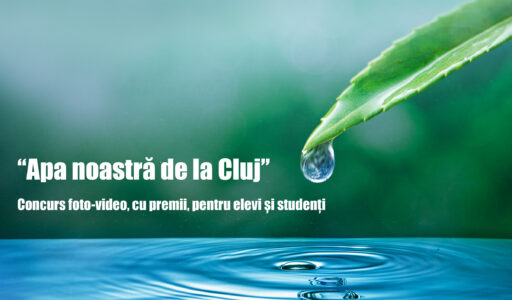 “Apa noastră de la Cluj” Concurs foto-video, cu premii, pentru elevi și studenți