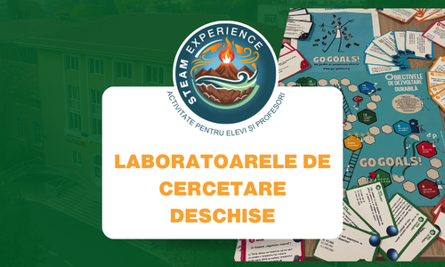 STEAM-EXPERIENCE: Laboratoarele de Cercetare Deschise